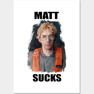 Matt Sucks Posters and Art